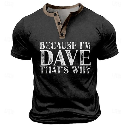 I'm Dave Funny Retro Vintage Men's 3D Print T shirt Tee Henley Shirt Street Casual Daily T shirt Black Blue Green Short Sleeve Henley Shirt Summer Spring Clothing Apparel S M L XL XXL 3XL #17917709